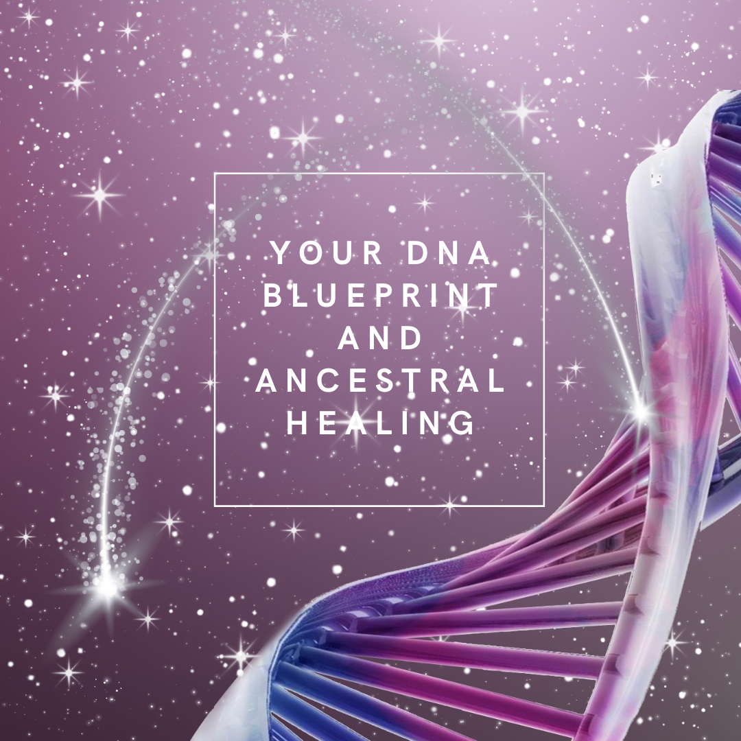 Your DNA Blueprint and Ancestral Healing